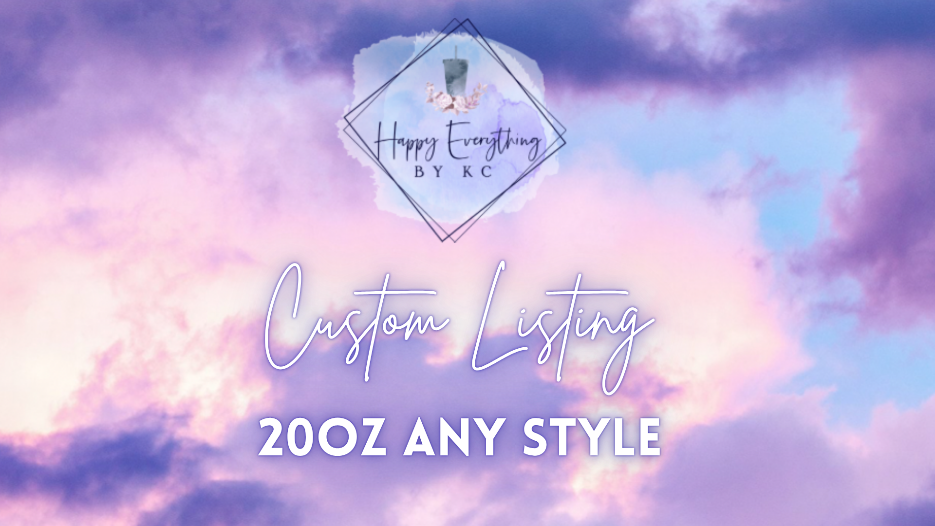 Custom Listing 20oz Any style